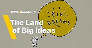 TBWA Presents: The Land of Big Ideas