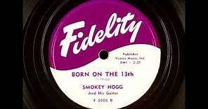 Smokey Hogg - Born On The 13th