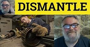 🔵 Dismantle Meaning - Dismantle Examples - Dismantle Definition - CAE Vocabulary - Dismantle