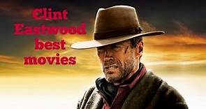 Clint Eastwood Top 12 Best Movies