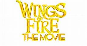 Wings Of Fire: The Movie (All credits go to @LichenTheMoth)