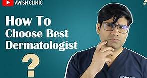 How To Choose Best Dermatologist Clinic Near You