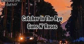 Catcher In The Rye - Guns N' Roses - Subtitulado Al Español