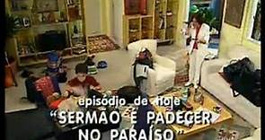O Belo e as Feras - Sermão é padecer no paraíso, 1999 - Canal VIVA, 11/05/2013