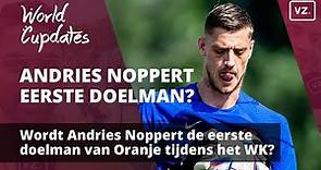 Andries Noppert eerste doelman tijdens het WK?
