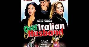 Our Italian Husband Trailer | Brooke Shields I Chevy Chase I Maria Grazia Cucinotta | Pier Favino