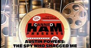 Comedy Central's Canned Ham; Austin Powers: The Spy Who Shagged Me