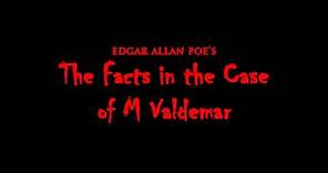 The Facts in the Case of M Valdemar - Edgar Allan Poe