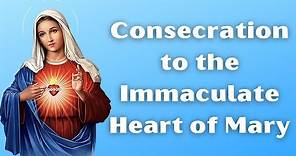Prayer of Consecration to the Immaculate Heart of Mary
