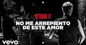 Attaque 77 - No Me Arrepiento de Este Amor (Sesiones Pandémicas)