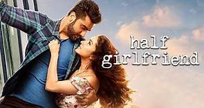 Half Girlfriend Full Movie Promotion Video | Shraddha Kapoor | Arjun Kapoor | Mohit Suri