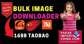 Bulk Image Downloader - 1688 Taobao Yupoo