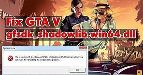 How to Fix GTA V gfsdk_shadowlib.win64.dll Error!