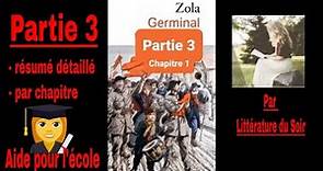 P3 - Germinal - Emile Zola - Résumé détaillé par chapitre - Partie 3