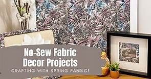 Easy No-Sew Fabric Decor Projects - JOANN Fabrics