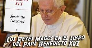 Los Reyes Magos en el libro del Papa Benedicto XVI