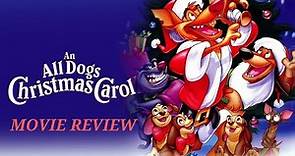 my review on an all dogs Christmas carol 1998
