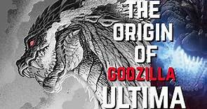 [The Origin of Godzilla Ultima]: The TRUE Story You've Never Heard