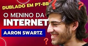 O Menino da Internet: A História de Aaron Swartz - Dublado PT-BR - Versão Completa