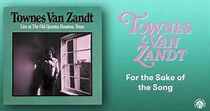 Townes Van Zandt - For the Sake of the Song (Live) (Official Audio)
