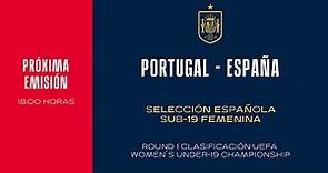 🚨EN DIRECTO🚨 PORTUGAL - ESPAÑA . Selección Sub 19 femenina | 🔴 SEFUTBOL
