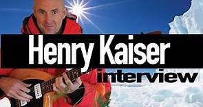 Henry Kaiser Interview