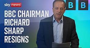 BBC chairman Richard Sharp resigns