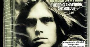 Eric Andersen - So Much On My Mind (The Eric Andersen Anthology 1969-1980)