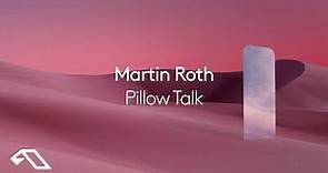 Martin Roth - Pillow Talk