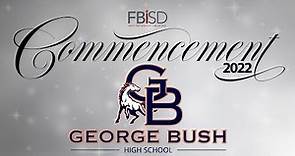 George Bush High School | FBISD Graduation 2022