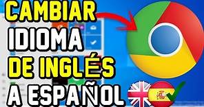 Como CAMBIAR EL IDIOMA de Google Chrome al ESPAÑOL 2023