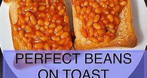 How to make Perfect Beans on Toast