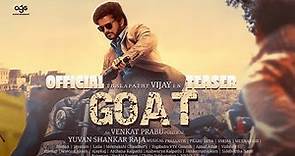 GOAT Official Teaser | Thalapathy Vijay | Venkat Prabu | Yuvan Shankar Raja | Ags Archana Kalpathi