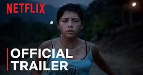 Prayers for the Stolen (Noche De Fuego) | Official Trailer | Netflix