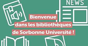 Découvrez les bibliothèques de Sorbonne Université !