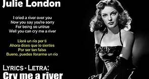 Cry me a river - Julie London (Lyrics Spanish-English) (Español-Inglés)