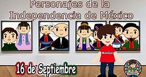 Personajes de la independencia de México, 15 y 16 de septiembre de 1810. Video Educativo.