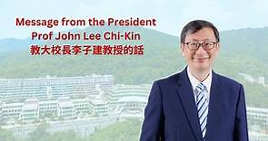 Message from the President Prof John Lee Chi-Kin