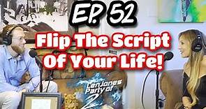 Flip The Script Of Your Life