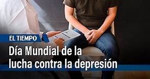 Día Mundial de la lucha contra la depresión | El Tiempo