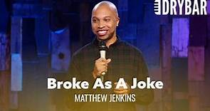 Stand Up Comedy Won't Make You Any Money. Matthew Jenkins