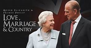 Queen Elizabeth & Prince Philip: Love, Marriage & Country - Official Trailer