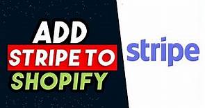 How To Add Stripe To Shopify 2024 (UPDATED WAY)