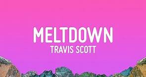 Travis Scott - MELTDOWN (Lyrics)