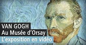 Van Gogh, l'exposition des derniers jours à Auvers-sur-Oise au musée d'Orsay, vidéo YouTube