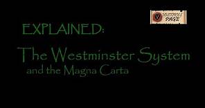 Explained: The Westminster System and the Magna Carta