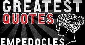 Empedocles - GREATEST QUOTES