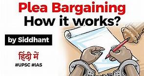 What is Plea Bargaining - How it works? Benefits of Plea Bargain, Current Affairs 2020 #UPSC #IAS