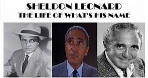 Sheldon Leonard The Life and Times of Famous Actor and Director