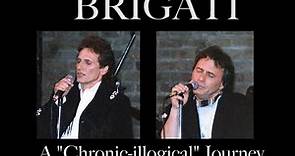 Eddie & David BRIGATI: A "Chronic-illogical" Journey, PROMO ~ Subscribe Now!
